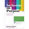 Inclusion on Purpose, with a New Preface and Readers' Guide: An Intersectional Approach to Creating a Culture of Belonging at Work