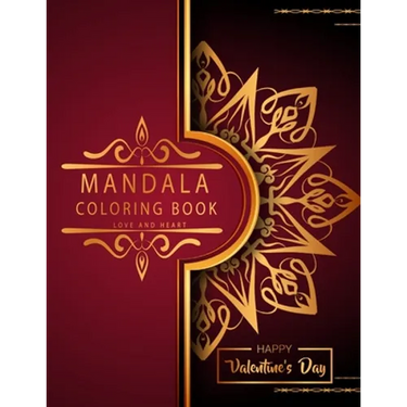 Mandala Coloring Book: Love And Heart - Valentine's Day Edition - Romantic Luxury Mandalas - Adult Coloring Book - An emotional coloring experience!