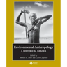 Environmental Anthropology: A Historical Reader