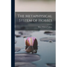 The Metaphysical System of Hobbes