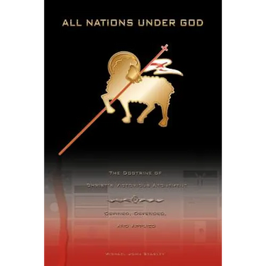 All Nations Under God: The Doctrine of Christ's Victorious Atonement - Defined, Defended, and Applied