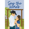 Say the Words
