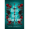 The Rose and Her Warrior