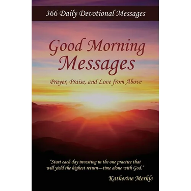 Good Morning Messages: Prayer, Praise, and Love from Above