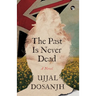 The Past Is Never Dead a Novel