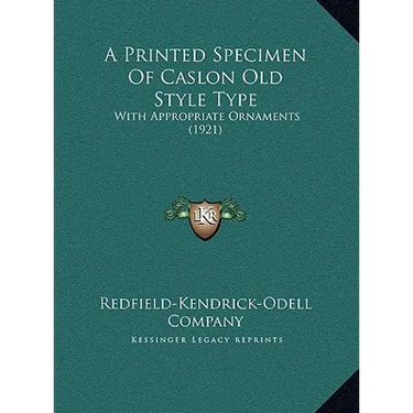 A Printed Specimen Of Caslon Old Style Type: With Appropriate Ornaments (1921)