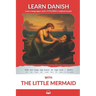 Learn Danish with The Little Mermaid: Interlinear Danish to English