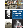 Weston Fulton in Tennessee: Edison of the South