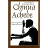 Chinua Achebe: A Biography