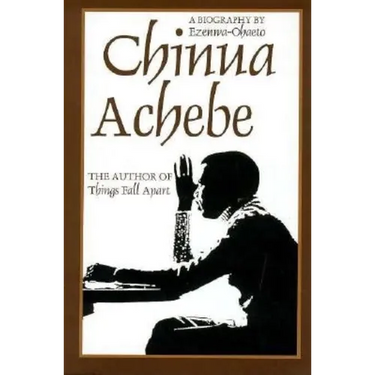 Chinua Achebe: A Biography