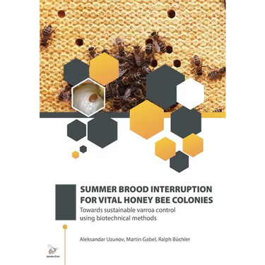 Summer Brood Interruption for Vital Honey Bee Colonies: Towards sustainable varroa control using biotechnical methods