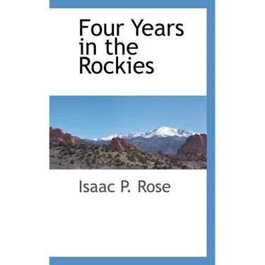 Four Years in the Rockies