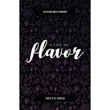 Life As She Does It Presents: A Life of Flavor