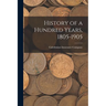 History of a Hundred Years, 1805-1905