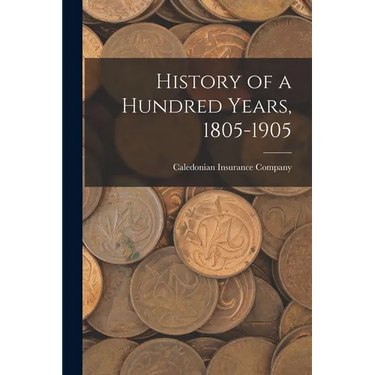 History of a Hundred Years, 1805-1905