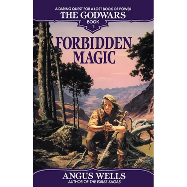 Forbidden Magic: The Godwars Book 1