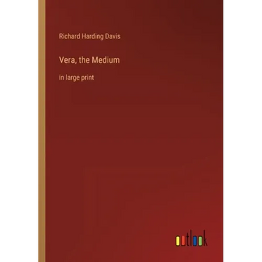 Vera, the Medium: in large print