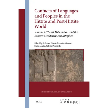 Contacts of Languages and Peoples in the Hittite and Post-Hittite World: Volume 2, the 1st Millennium and the Eastern Mediterranean Interface