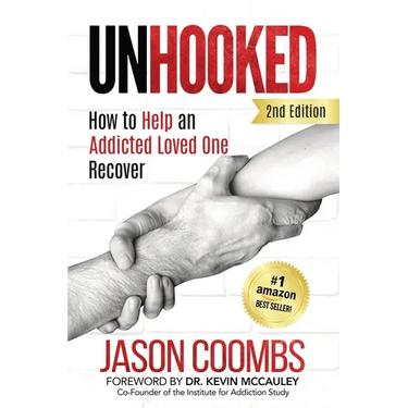 Unhooked: How to Help An Addicted Loved One Recover