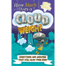 How Much Does a Cloud Weigh?: Questions and Answers That Will Blow Your Mind