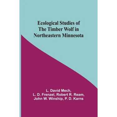 Ecological Studies Of The Timber Wolf In Northeastern Minnesota