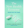 The New Health Economy: Ground Rules for Leaders