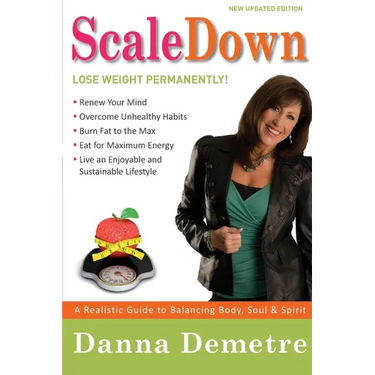 Scale Down: A Realistic Guide to Balancing Body, Soul & Spirit