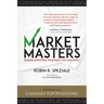 Market Masters: Interviews with Canada's Top Investors -- Proven Investing Strategies You Can Apply