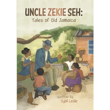 Uncle Zekie Seh: Tales of Old Jamaica
