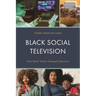 Black Social Television: How Black Twitter Changed Television