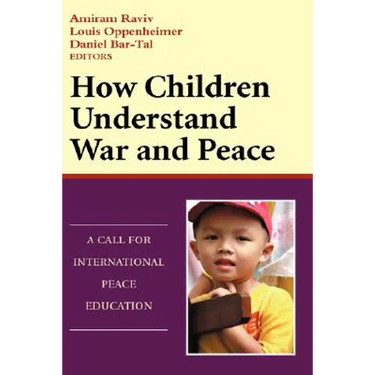 How Children Understand War and Peace: A Call for International Peace Education