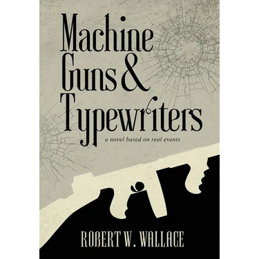 Machine Guns & Typewriters