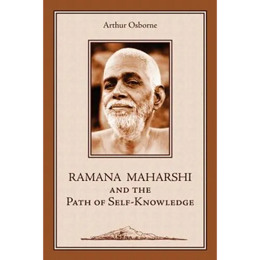 Ramana Maharshi and the Path of Self-Knowledge: A Biography