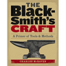 The Blacksmith's Craft: A Primer of Tools & Methods