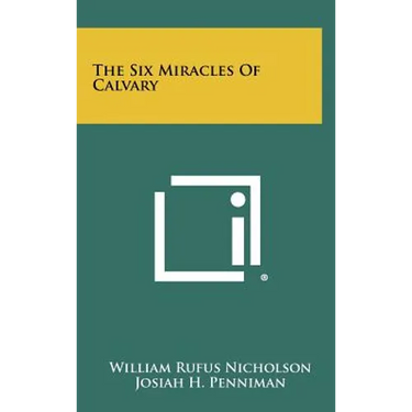 The Six Miracles Of Calvary