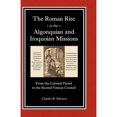 The Roman Rite in the Algonquian and Iroquoian Missions