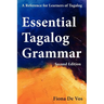 Essential Tagalog Grammar - A Reference for Learners of Tagalog (Part of Learning Tagalog Course, Book 1 of 7)