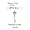 Starting Over After 50: Divorce: Rebuilding Your Life, Finding Yourself, and Thriving After Divorce