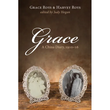 Grace: A China Diary, 1910-16