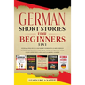 German Short Stories for Beginners 5 in 1: Over 500 Dialogues and Daily Used Phrases to Learn German in Your Car. Have Fun & Grow Your Vocabulary, wit