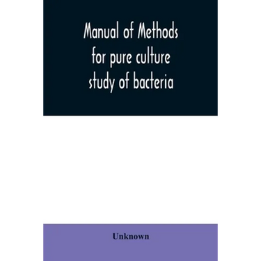 Manual of methods for pure culture study of bacteria