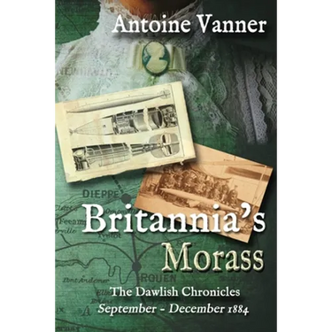 Britannia's Morass: The Dawlish Chronicles September - December 1884