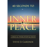 40 Seconds to Inner Peace: A Biblical Worldview & Credo