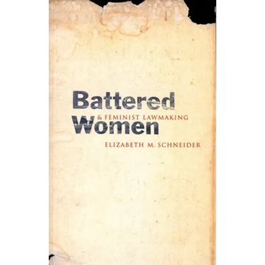 Battered Women and Feminist Lawmaking