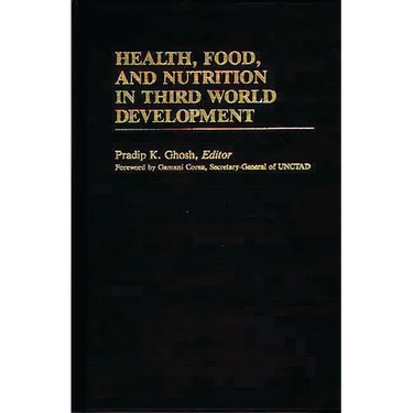 Health, Food, and Nutrition in Third World Development