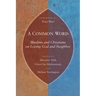 A Common Word: Muslims and Christians on Loving God and Neighbor