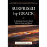 Surprised By Grace A Spiritual Journey from West to East and Back