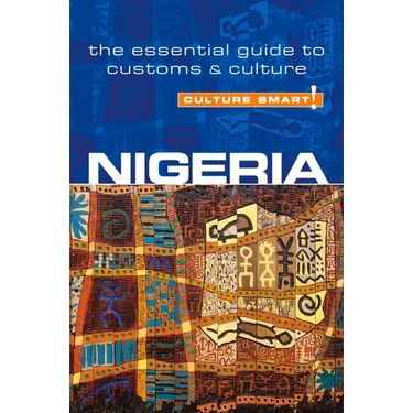 Nigeria - Culture Smart!: The Essential Guide to Customs & Culture