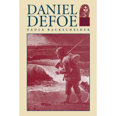 Daniel Defoe: His Life