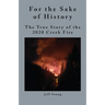 For the Sake of History: The True Story of the 2020 Creek Fire